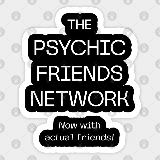 The Psychic Friends Network - W Sticker by souloff